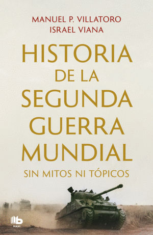 HISTORIA SEGUNDA GUERRA MUNDIAL SIN MITO