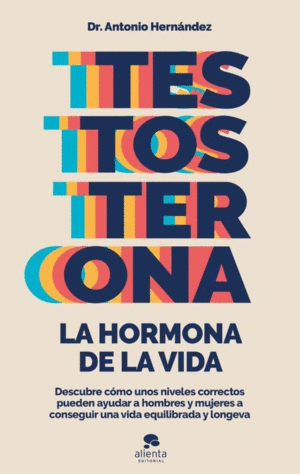 TESTOSTERONA: LA HORMONA DE LA VIDA