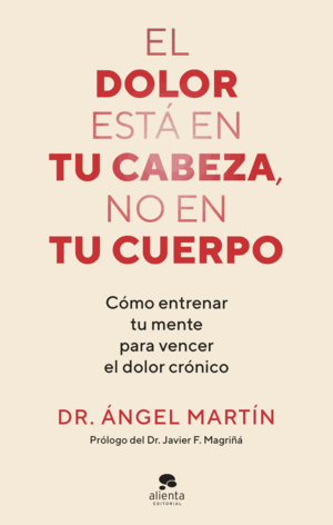EL DOLOR ESTA EN TU CABEZA, NO EN TU CUERPO