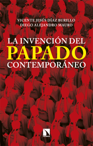 INVENCION DEL PAPADO CONTEMPORANEO, LA