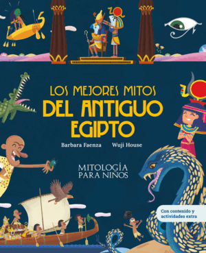 MEJORES MITOS DEL ANTIGUO EGIPTO, LOS