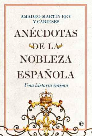 ANECDOTAS DE LA NOBLEZA ESPAÑOLA