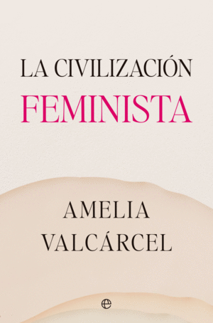 LA CIVILIZACION FEMINISTA