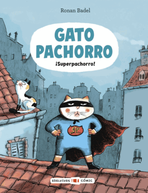 GATO PACHORRO : SUPERPACHORRO!