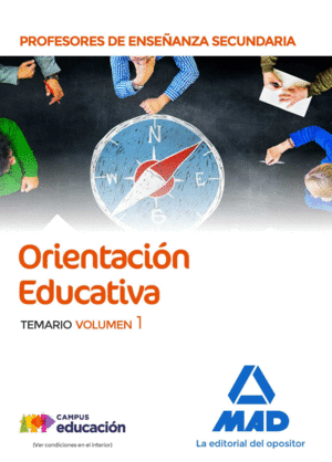 CUERPO DE PROFESORES DE ENS. SECUNDARIA - ORIENTACIÓN EDUCATIVA. TEMARIO VOLUMEN 1