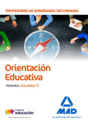 CUERPO DE PROFESORES DE ENS. SECUNDARIA - ORIENTACIÓN EDUCATIVA. TEMARIO VOLUMEN 4