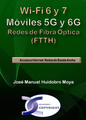 WI-FI 6 Y 7. MÓVILES 5G Y 6G. REDES DE FIBRA ÓPTICA (FTTH)