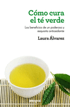 COMO CURA EL TE VERDE