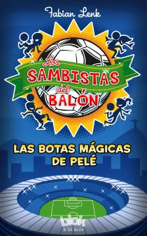 SAMBISTAS DEL BALON. LAS BOTAS MAGICAS DE PELE