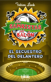 SAMBISTAS DEL BALON. EL SECUESTRO DEL DELANTERO