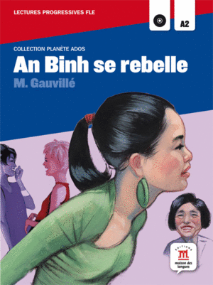AN BINH SE REBELLE,  COLLECTION PLANÈTE ADOS  + CD