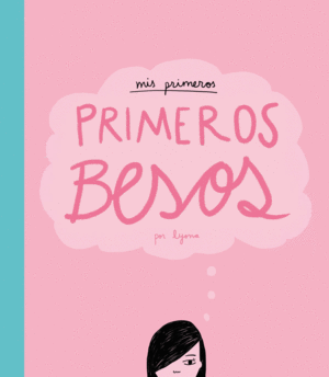 MIS PRIMEROS BESOS. LIONA