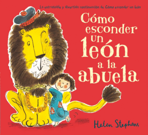 COMO ESCONDER UN LEON A LA ABUELA.(B DE BLOK)