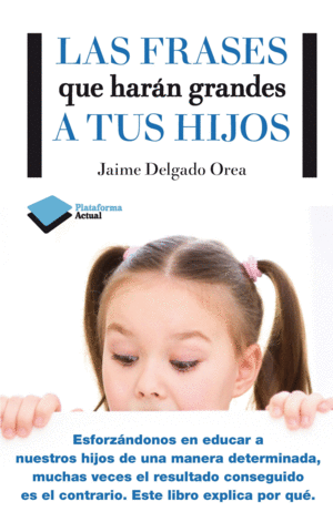 LAS FRASES QUE HARAN GRANDES A TUS HIJOS