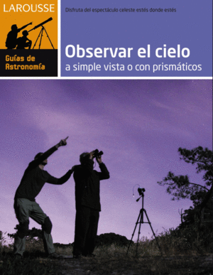 OBSERVAR EL CIELO - A SIMPLE VISTA O CON PRISMATIC