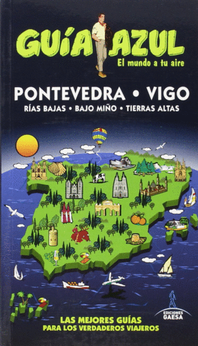(2015).PONTEVEDRA, VIGO Y RIAS BAJAS.(GUIA AZUL)