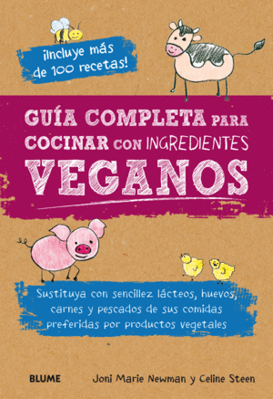 GU­A COMPLETA PARA COCINAR CON INGREDIENTES VEGANOS