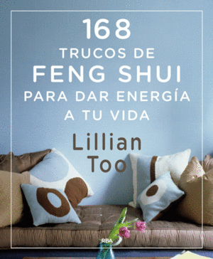 168 TRUCOS DE FENG-SHUI PARA DAR ENERGÍA