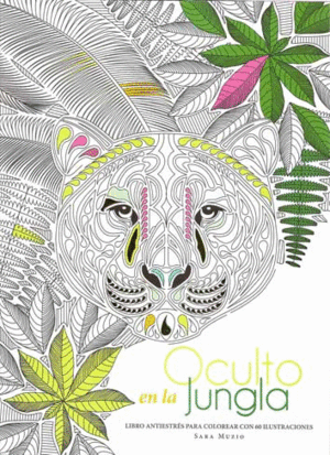 OCULTO EN LA JUNGLA/LIBRO ANTIESTRES PARA COLOREAR