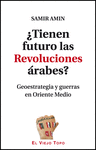 ¿TIENEN FUTURO LAS REVOLUCIONES ÁRABES?