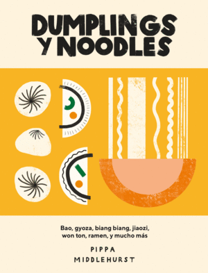 DUMPLINGS Y NOODLES - BAO, GYOZA, BIANG BIANG, JIA