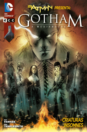 BATMAN PRESENTA: GOTHAM A MEDIANOCHE - CRIATURAS INSOMNES