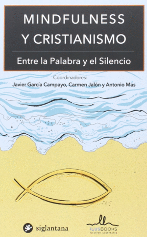 MINDFULNESS Y CRISTIANISMO-ENTRE LA PALABRA Y EL SILENCIO