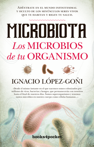 MICROBIOTA. LOS MICROBIOS DE TU ORGANISMO