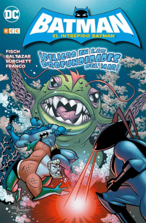 EL INTRÉPIDO BATMAN: ¡PELIGRO EN LAS PROFUNDIDADES DEL MAR!