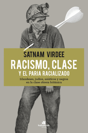 RACISMO, CLASE Y EL PARIA RACIALIZADO