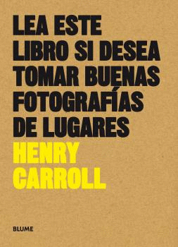 LEA ESTE LIBRO SI DESEA TOMAR BUENAS FOTOGRAF­AS DE LUGARES