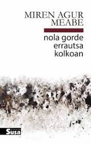 NOLA GORDE ERRAUTSA KOLKOAN