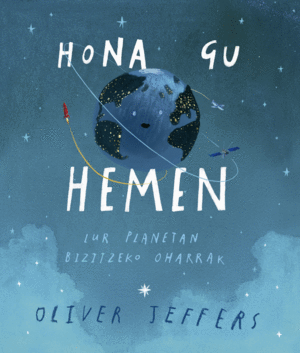 HONA GU HEMEN - LUR PLANETAN BIZITZEKO OHARRAK