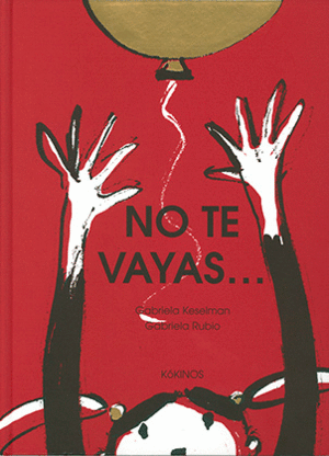 NO TE VAYAS ....