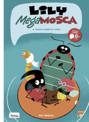 LILY MEGA MOSCA, TOMO 2. CONTRA GORGO EL CRUEL