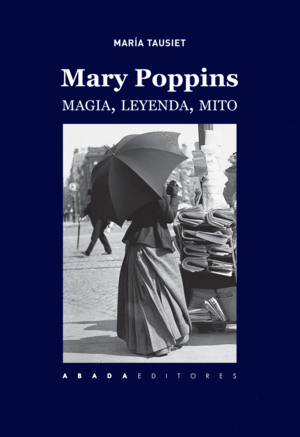 MARY POPPINS. MAGIA LEYENDA Y MITO