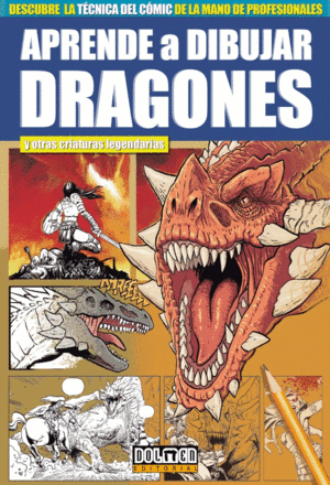 APRENDE A DIBUJAR DRAGONES Y OTRAS CRIATURAS LEGEN