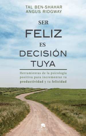 SER FELIZ ES DECISION TUYA