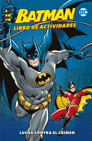 BATMAN: LIBRO DE ACTIVIDADES ? LUCHA CONTRA EL CRIMEN