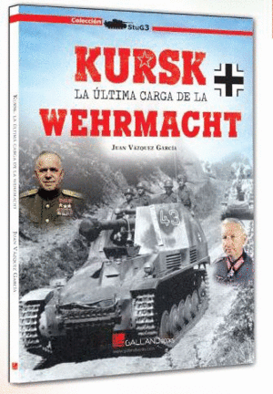 KURSK LA ULTIMA CARGA DE LA WERHMACHT