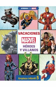 VACACIONES CON MARVEL. HÉROES Y VILLANOS. EMPIEZO INFANTIL 5