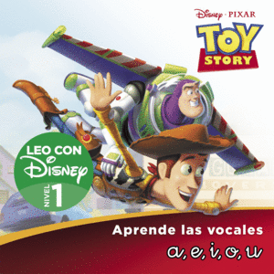 TOY STORY 1. LEO CON DISNEY (NIVEL 1). APRENDE LAS VOCALES: A, E, I, O, U (DISNE