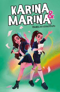 RIVALES EN EL INSTITUTO (KARINA & MARINA 5)