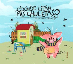 ¿DÓNDE ESTÁN MIS CHULETAS?