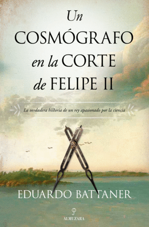 UN COSMÓGRAFO EN LA CORTE DE FELIPE II