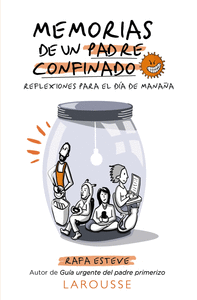 MEMORIAS DE UN PADRE CONFINADO. REFLEXIONES PARA EL DIA DE MAÑANA
