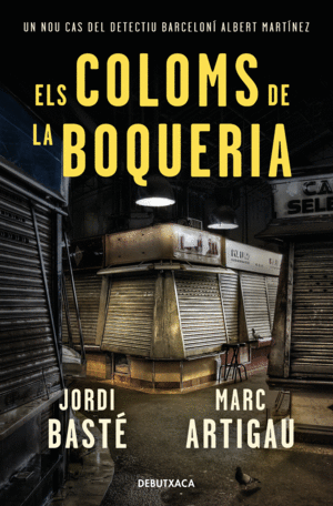 ELS COLOMS DE LA BOQUERIA (DETECTIU ALBERT MARTÍNEZ 2)