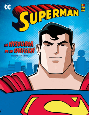 SUPERMAN: LA HISTORIA DE SU ORIGEN