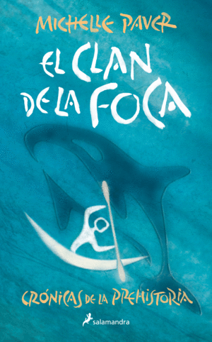 EL CLAN DE LA FOCA (CRÓNICAS DE LA PREHISTORIA 2)