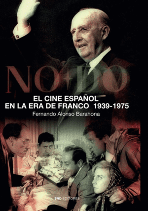 CINE ESPAÑOL EN LA ERA DE FRANCO, EL